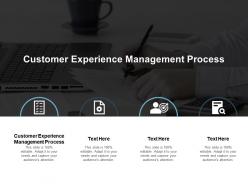 Customer experience management process ppt powerpoint presentation infographics cpb