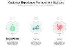 Customer experience management statistics ppt powerpoint presentation infographic template samples cpb