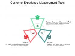 Customer experience measurement tools ppt powerpoint presentation professional cpb