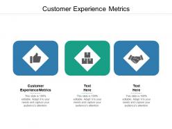 Customer experience metrics ppt powerpoint presentation model graphics tutorials cpb