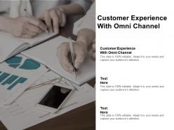 Customer experience with omni channel ppt powerpoint presentation guidelines cpb