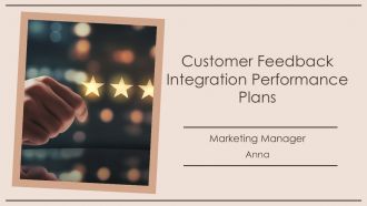 Customer Feedback Integration Performance Plans PPT Structure AT