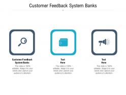 Customer feedback system banks ppt powerpoint presentation show brochure cpb