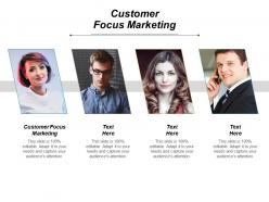 Customer focus marketing ppt powerpoint presentation gallery slides cpb
