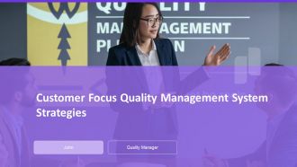 Customer Focus Quality Management System Strategies PPT Sample AT