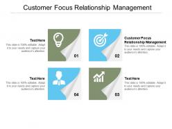 Customer focus relationship management ppt powerpoint presentation gallery cpb