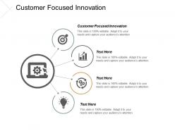 Customer focused innovation ppt powerpoint presentation pictures master slide cpb