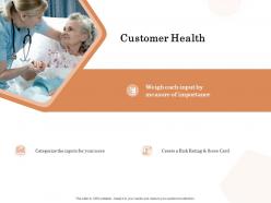 Customer health ppt powerpoint presentation slides example introduction