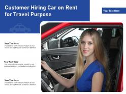 Customer hiring car on rent for travel purpose