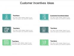 Customer incentives ideas ppt powerpoint presentation model show cpb