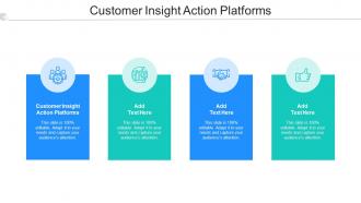 Customer Insight Action Platforms In Powerpoint And Google Slides Cpb