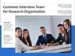 Customer interview team for research organization