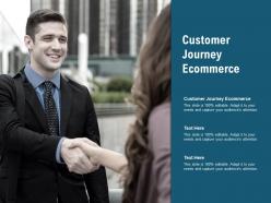 Customer journey ecommerce ppt powerpoint presentation pictures graphics cpb