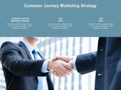Customer journey marketing strategy ppt powerpoint presentation model graphics cpb