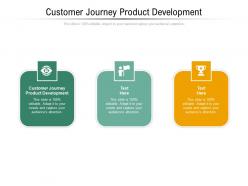 Customer journey product development ppt presentation show topics cpb