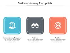 Customer journey touchpoints ppt powerpoint presentation infographics icons cpb
