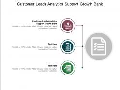 Customer leads analytics support growth bank ppt powerpoint presentation model graphic images cpb