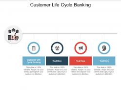 Customer life cycle banking ppt powerpoint presentation pictures introduction cpb