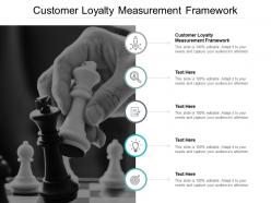 Customer loyalty measurement framework ppt powerpoint presentation portfolio graphic tips cpb