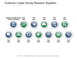 Customer loyalty survey research suppliers ppt powerpoint presentation ideas file formats cpb