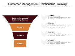 Customer management relationship training ppt powerpoint presentation professional shapes cpb