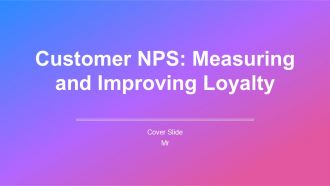 Customer NPS Measuring And Improving Loyalty PPT Structure AT