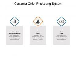 Customer order processing system ppt powerpoint presentation slides cpb