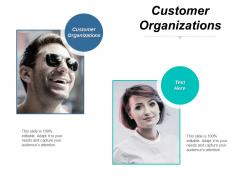 Customer organizations ppt powerpoint presentation gallery templates cpb