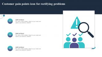Customer Pain Points Icon For Rectifying Problems