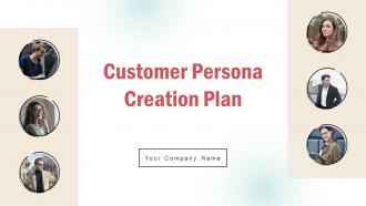 Customer Persona Creation Plan Powerpoint PPT Template Bundles DK MD