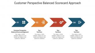 Customer perspective balanced scorecard approach ppt powerpoint presentation layouts smartart cpb