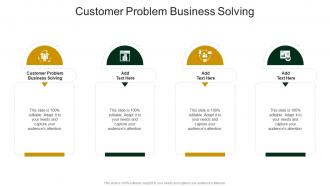 Customer Problem Business Solving In Powerpoint And Google Slides Cpb