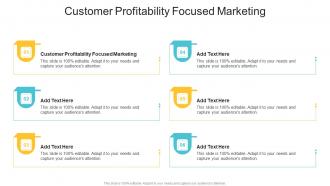 Customer Profitability Focused Marketing In Powerpoint And Google Slides Cpb