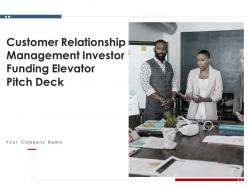 Customer relationship management investor funding elevator pitch deck ppt template