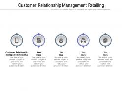 Customer relationship management retailing ppt powerpoint presentation pictures cpb