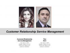 Customer relationship service management ppt powerpoint presentation model show cpb