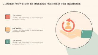 Customer Renewal Icon For Strengthen Relationship With Organization