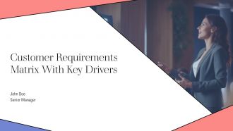 Customer Requirements Matrix With Key Drivers PPT Mockup AT