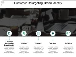 Customer retargeting brand identity ppt powerpoint presentation slides template cpb
