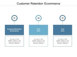 Customer retention ecommerce ppt powerpoint presentation file images cpb