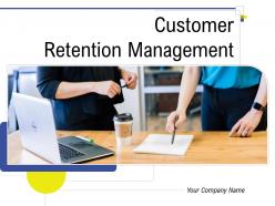 Customer retention management powerpoint presentation slides