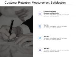 Customer retention measurement satisfaction ppt powerpoint presentation infographic template graphics cpb