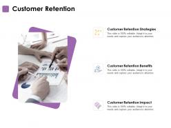 Customer retention strategy benefit ppt powerpoint presentation ideas deck