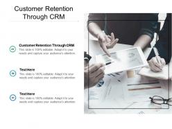 Customer retention through crm ppt powerpoint presentation pictures cpb