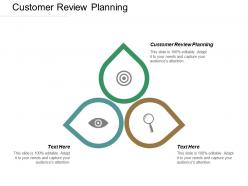 Customer review planning ppt powerpoint presentation styles backgrounds cpb