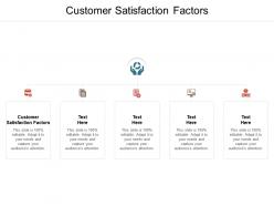 Customer satisfaction factors ppt powerpoint presentation outline slideshow cpb