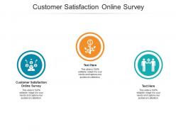 Customer satisfaction online survey ppt powerpoint presentation visual aids styles cpb