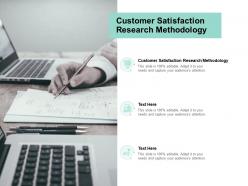Customer satisfaction research methodology ppt powerpoint presentation model file formats cpb