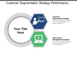 Customer segmentation strategy performance management strategies roadmap strategy cpb