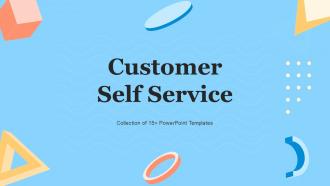 Customer Self Service Powerpoint Ppt Template Bundles